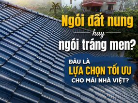 Ngói đất nung hay ngói tráng men? Đâu là lựa chọn tối ưu cho mái nhà việt